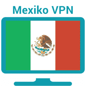 Mexiko VPN – Eine IP Adresse oder Datenschutz mit VPN